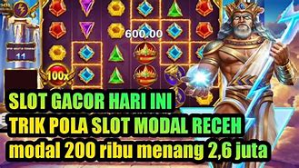 Slot Gacor Hari Ini Modal Receh 200 Ribu Per Week